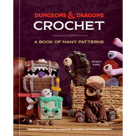 Dungeons and Dragons Crochet: A Book of Many Patterns
